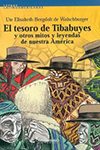 TESORO DE TIBABUYES Y OTROS MITOS Y LEYENDAS DE NUESTRA AMERICA PLP BERGDOLT ELISABETH 9789583008504.jpg